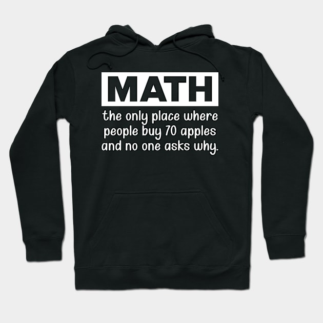 Math - the only place where the people buy 70 apples Hoodie by KC Happy Shop